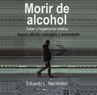 Morir de alcohol: saber y hegemonía médica
